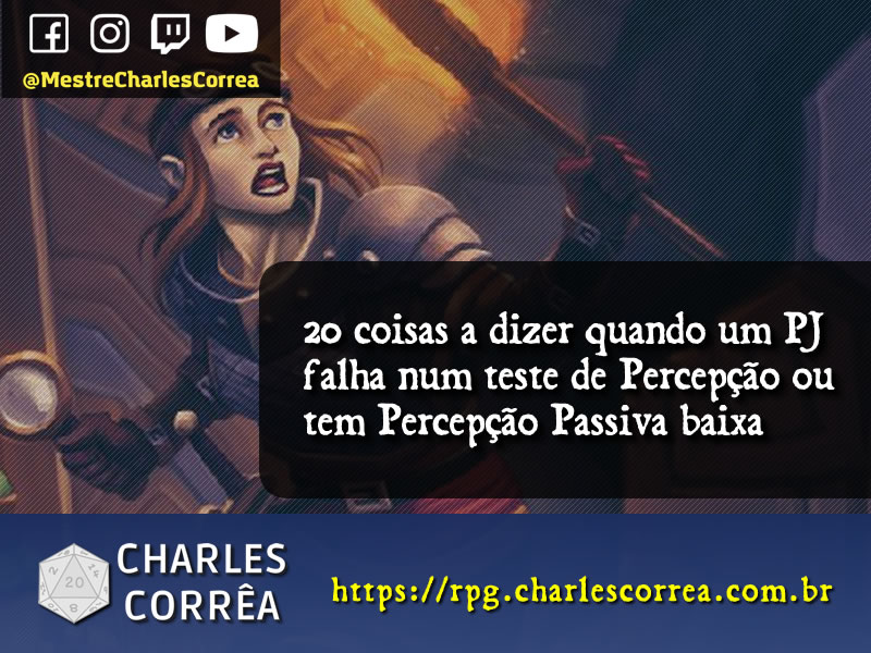 20 coisas a dizer quando um Jogador falha num teste de Percepção ou tem Percepção Passiva baixa