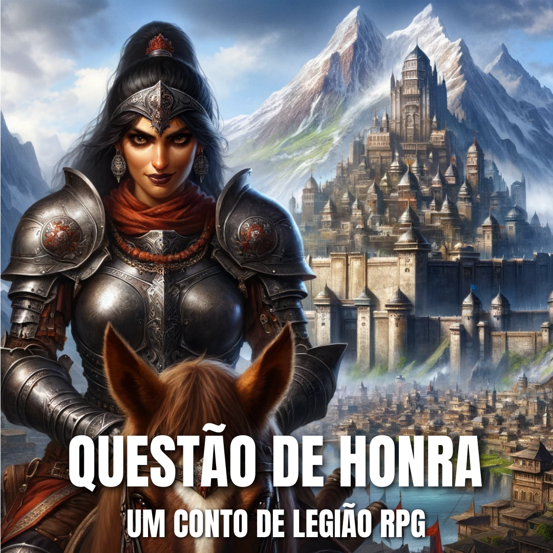 QUESTÃO DE HONRA | Um Conto de Legião: A Era da Desolação por Newton Nitro | NITROCONTOS