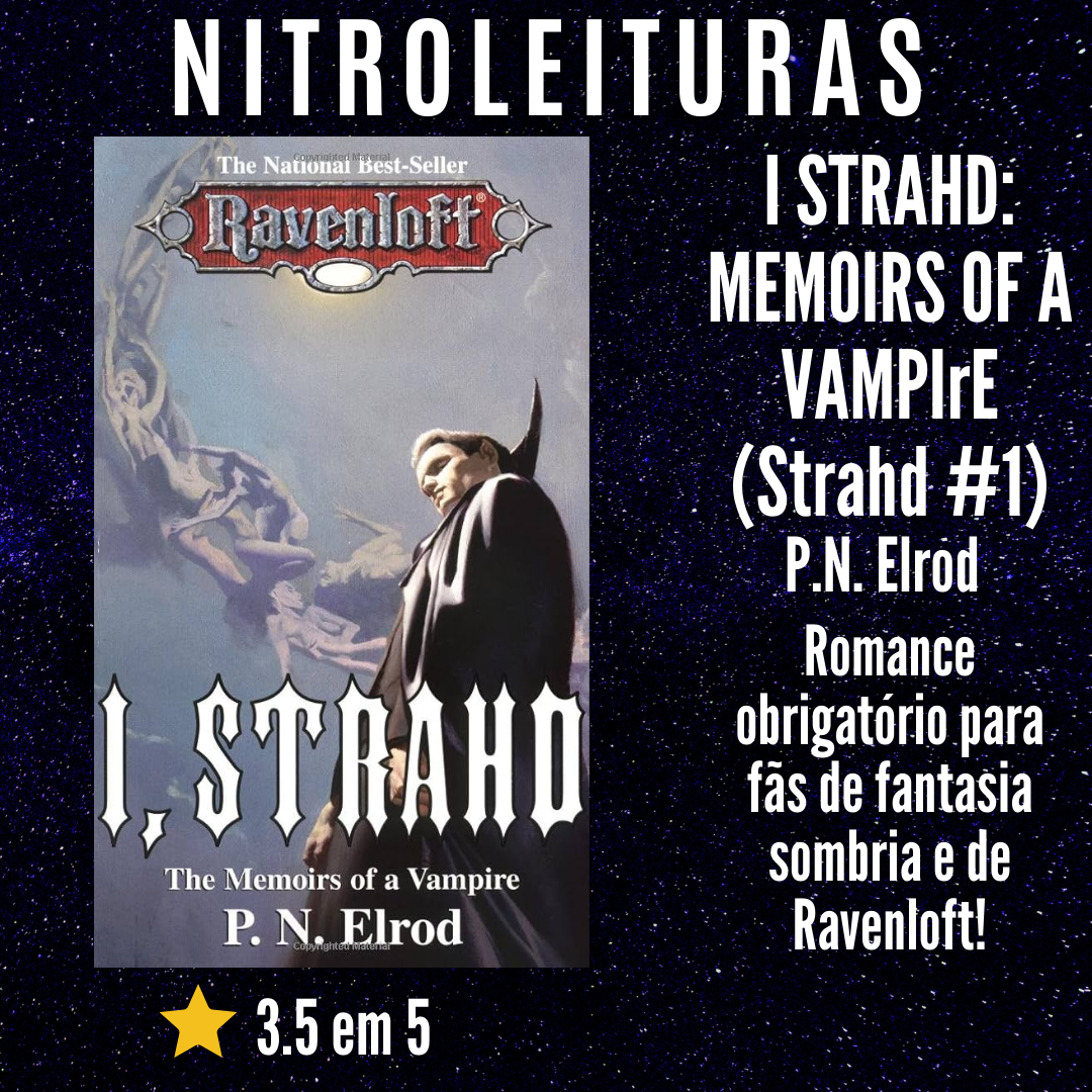 I, STRADH: THE MEMORIES OF A VAMPIRE [Eu, Stradh: Memórias de um Vampiro] – Ravenloft: Strahd #1 | Um dos melhores romances de D&D! | NITROLEITURAS