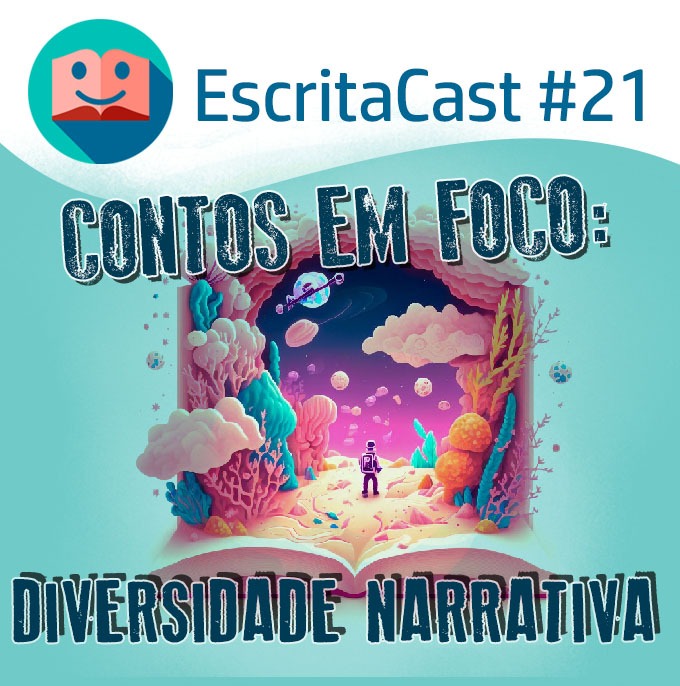 ESCRITACAST 21 – Contos em Foco – Diversidade Narrativa | Podcast de Dicas de Escrita – Carlos Rocha e Newton Nitro