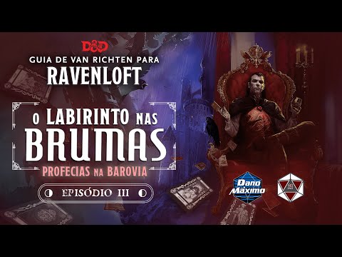 Ravenloft: O Labirinto nas Brumas | Profecias na Baróvia | Episódio 3 | D&D5e (noreply@youtube.com (Dano Máximo))