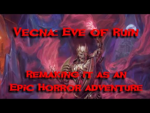 Vecna: Eve of Ruin – Remaking it as an Epic Horror Adventure (noreply@youtube.com (Hour of the Raven))