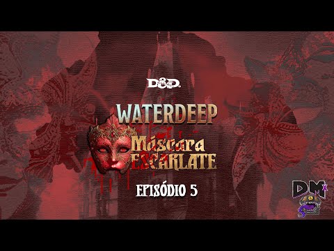 Waterdeep: A Máscara Escarlate EP 05| D&D 5e (noreply@youtube.com (Dano Máximo))