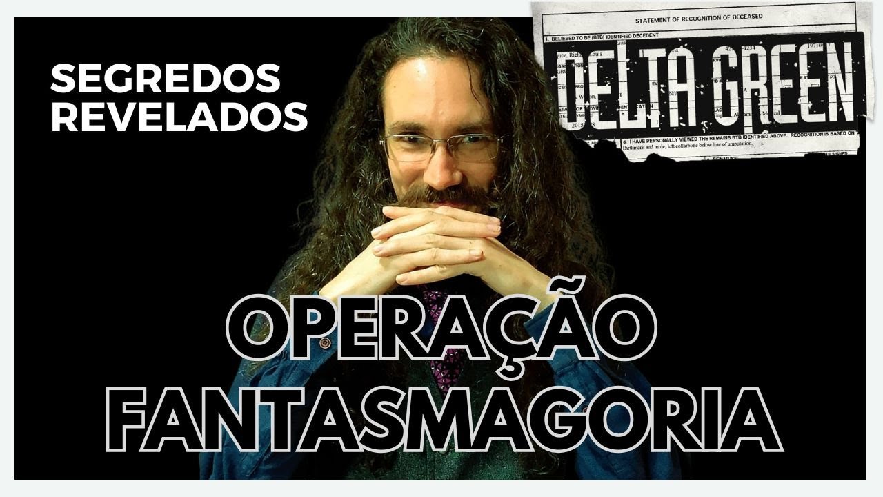 Blog - - RPG - Mestre Charles Corrêa - - Revelando TUDO Sobre a Operação Fantasmagoria – Delta Green RPG no @fogonadungeon ( noreply@youtube.com (Ideias Arcanas) )