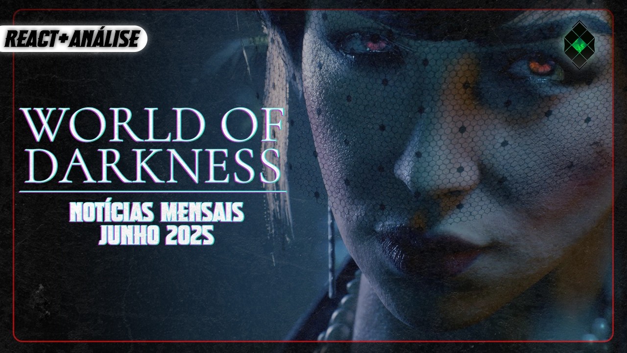 Blog - - RPG - Mestre Charles Corrêa - - WORLD OF DARKNESS – NOTÍCIAS MENSAIS JUNHO 2025 (noreply@youtube.com (ARDDHU // RPG))