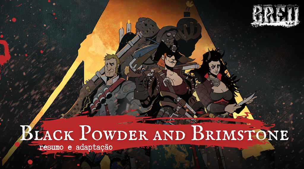 Blog - - RPG - Mestre Charles Corrêa - - Black Powder and Brimstone para BREU (Rafão Araujo)