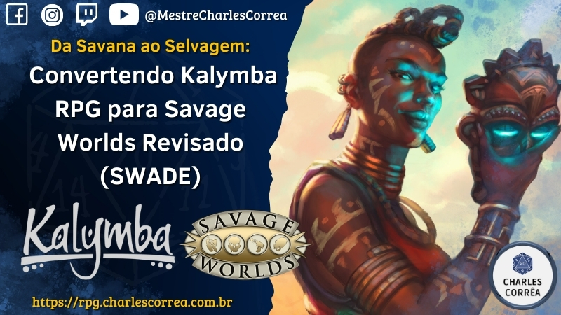 Da Savana ao Selvagem: Convertendo Kalymba RPG para Savage Worlds