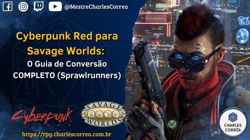 Cyberpunk Red para Savage Worlds:  O Guia de Conversão COMPLETO (Sprawlrunners)