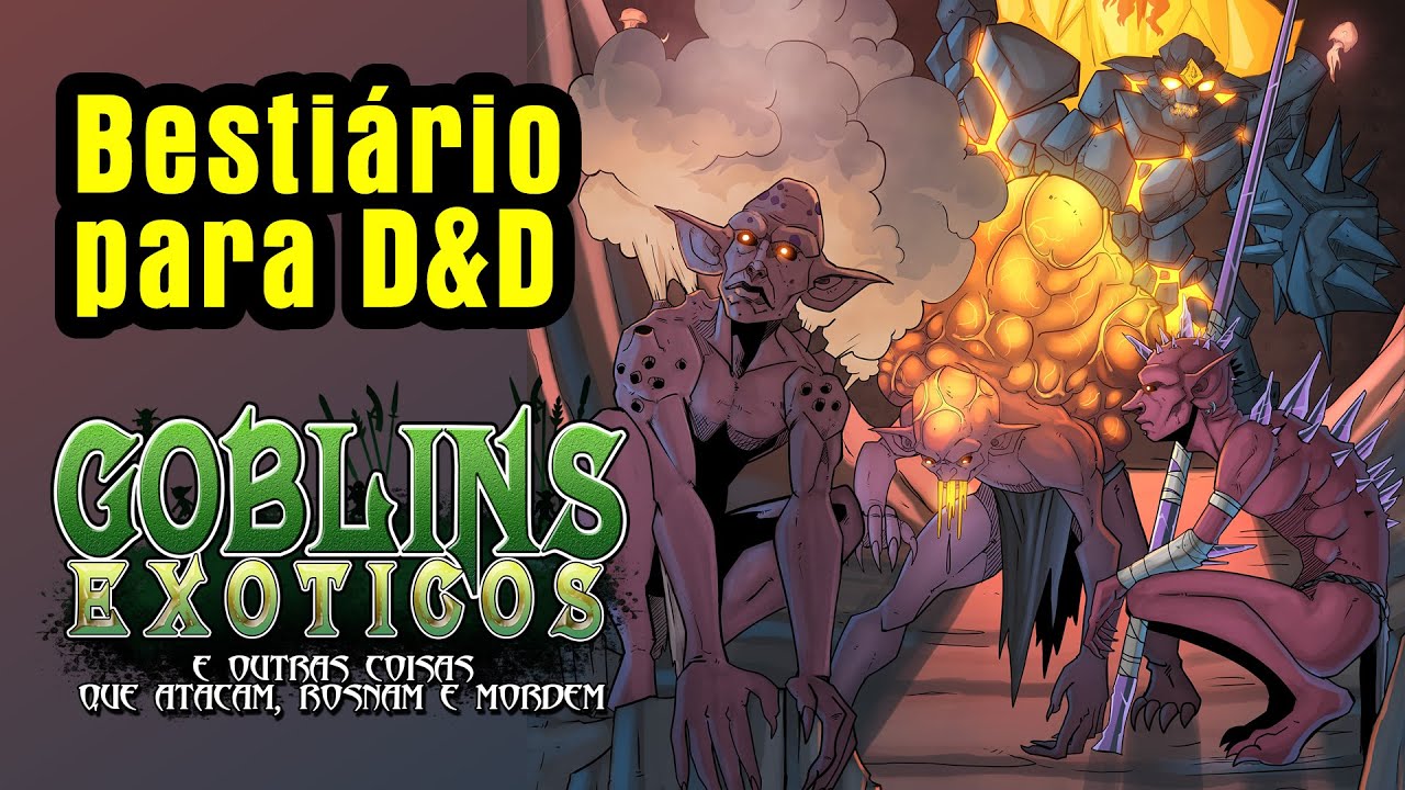 Blog - - RPG - Mestre Charles Corrêa - - Goblins Exóticos – Bestiário BRASILEIRO para D&D ( noreply@youtube.com (Tenda Arcana) )