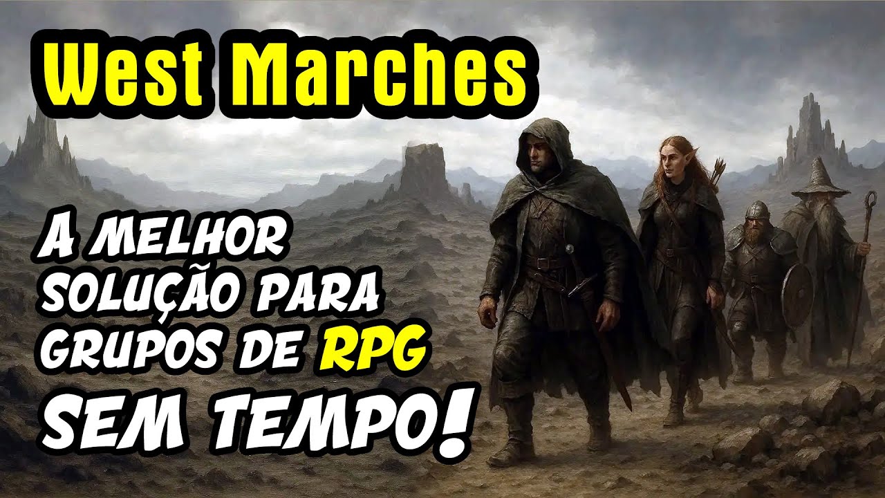 Blog - - RPG - Mestre Charles Corrêa - - Como jogar RPG tendo POUCO TEMPO – Campanhas WEST MARCHES ( noreply@youtube.com (Tenda Arcana) )
