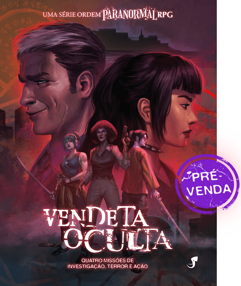 Blog - - RPG - Mestre Charles Corrêa - - Pré-Venda: Vendeta Oculta — Uma Série Ordem Paranormal (Talude)