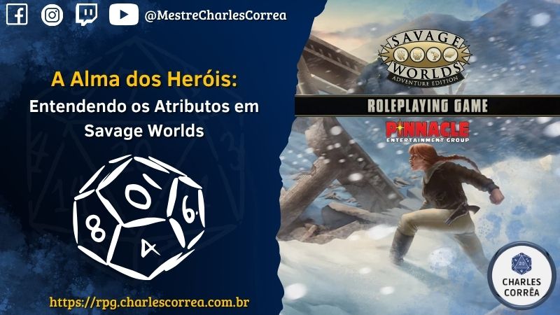 A Alma dos Heróis: Entendendo os Atributos em Savage Worlds