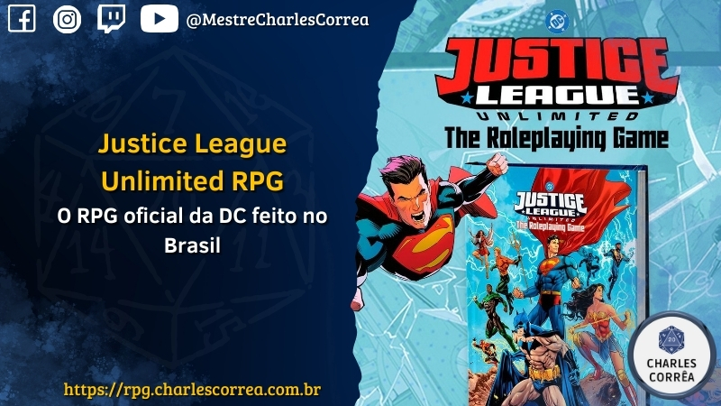 Blog - - RPG - Mestre Charles Corrêa - - Justice League Unlimited RPG (JLU RPG): o RPG oficial da DC feito no Brasil da Liga da Justiça Sem Limites