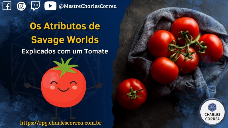 Os Atributos de Savage Worlds Explicados com um Tomate (Como entender Savage Worlds sem dor de cabeça)
