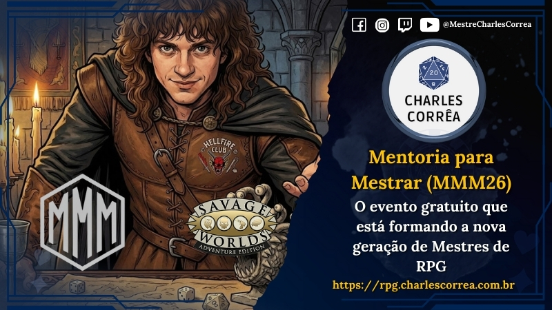 Blog - - RPG - Mestre Charles Corrêa - - Mentoria para Mestrar (MMM26): o evento gratuito que está formando a nova geração de Mestres de RPG