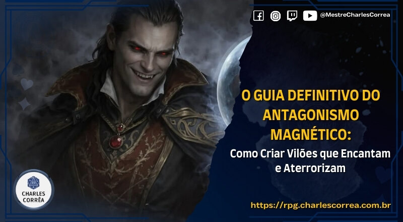 O Guia Definitivo do Antagonismo Magnético: Como Criar Vilões que Encantam e Aterrorizam