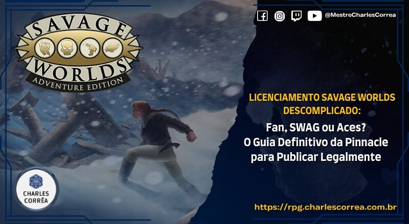 Licenciamento Savage Worlds Descomplicado: Fan, SWAG ou Aces? O Guia Definitivo da Pinnacle para Publicar Legalmente