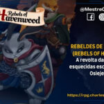 Rebeldes de Havenwood (Rebels of Havenwood) - A revolta das florestas esquecidas escrita por Jakub Osiejewski para Savage Worlds (SWADE) - Savage Worlds (SWADE) - RPG - Mestre Charles Corrêa - animais antropomórficos, aventura medieval, baixa fantasia, cenário de campanha, Dark Fantasy, Erpegis, fantasia antropomórfica, fantasia medieval, fantasia sombria, financiamento coletivo, guerrilha, Havenwood, horror medieval, Jakub Osiejewski, Mouse Guard, Oddyssey Publicações, rebelião, Rebels of Havenwood, Robin Hood, Root RPG, RPG, RPG brasileiro, RPG de fantasia, RPG de mesa, RPG indie, RPG narrativo, RPG polonês, savage worlds, Savage Worlds Adventurer’s Guild, SWADE, SWAG - Rebeldes de Havenwood (Rebels of Havenwood) é um cenário de fantasia sombria criado pelo autor polonês Jakub Osiejewski para Savage Worlds, também conhecido como “Erpegis”. Misturando elementos de Robin Hood, Mouse Guard e Root, o cenário apresenta um mundo antropomórfico brutal marcado por desigualdade, fome, guerras e rebeliões. Os jogadores assumem o papel de foras da lei, mercenários, rebeldes e sobreviventes tentando enfrentar autoridades corruptas e proteger o povo comum nas perigosas florestas de Havenwood. O cenário se destaca pelo foco em baixa fantasia, conflitos sociais e campanhas moralmente cinzentas. A obra ganhou destaque na comunidade SWAG e recebeu tradução para português brasileiro através da Oddyssey Publicações via financiamento coletivo.