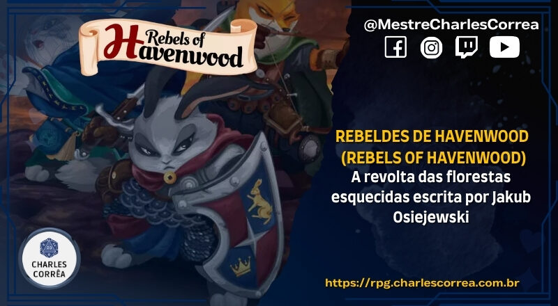Rebeldes de Havenwood  (Rebels of Havenwood) – A revolta das florestas esquecidas escrita por Jakub Osiejewski para Savage Worlds (SWADE)
