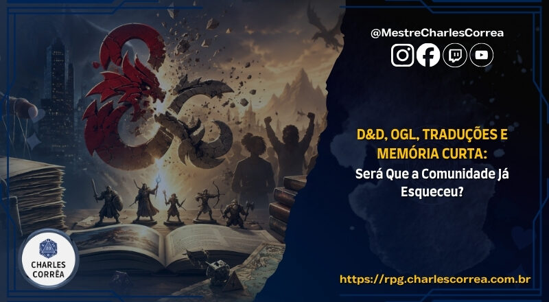 D&D, OGL, Traduções e Memória Curta: Será Que a Comunidade Já Esqueceu?