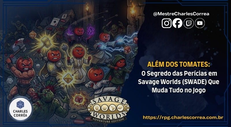 Além dos Tomates: O Segredo das Perícias em Savage Worlds (SWADE) Que Muda Tudo no Jogo