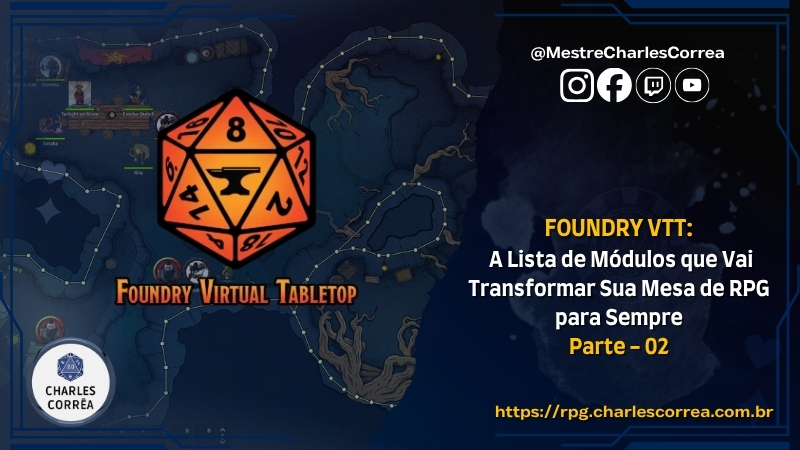 Blog - - RPG - Mestre Charles Corrêa - - Foundry VTT: A Lista de Módulos que Vai Transformar Sua Mesa para Sempre (Parte 2)
