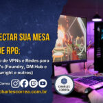 Como Conectar Sua Mesa de RPG: Guia Completo de VPNs e Redes para usar em VTT’s (Foundry, DM Hub e Gravewright e outros)