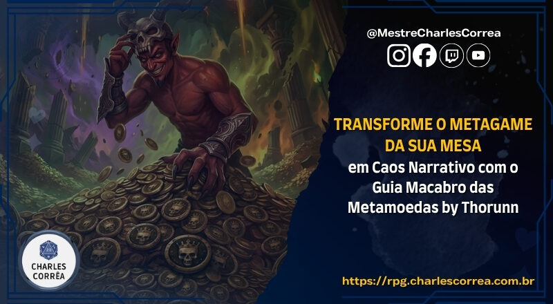 Transforme o Metagame da sua Mesa em Caos Narrativo com o Guia das Metamoedas by Thorunn