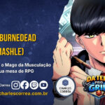 Da Tela Pro Grid – Mash Burnedead  (Mashle) – Como Adaptar o Mago da Musculação para sua mesa de RPG