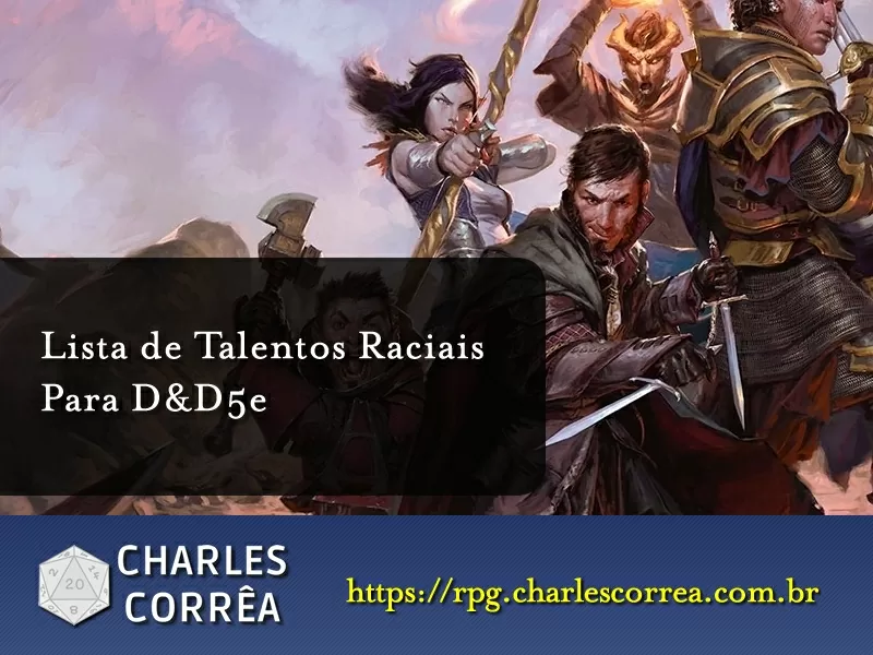 Unearthed Arcana – Lista de Talentos Raciais para D&D5e em Português Brasileiro