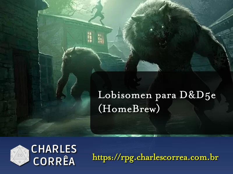 Lobisomem (Licantropo) para D&D5e (HomeBrew)