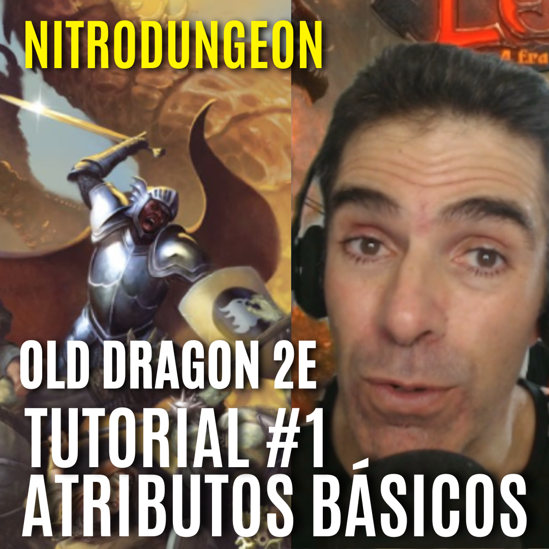 OLD DRAGON 2E – TUTORIAL #1 – Atributos Básicos | NITRODUNGEON #dicaderpg | Aprenda a jogar Old Dragon Segunda Edição com o TIO NITRO!, RPG - Mestre Charles Corrêa