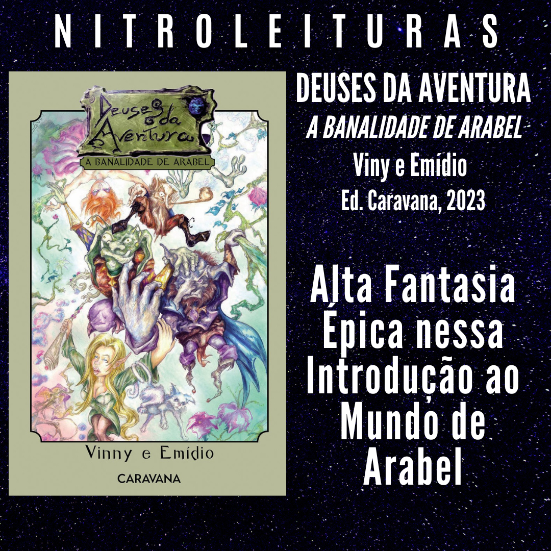 DEUSES DA AVENTURA: A Banalidade de Arabel, por Vinny e Emídio | Alta Fantasia Épica nessa Introdução ao Mundo de Arabel | NITROLEITURAS, RPG - Mestre Charles Corrêa