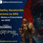 Richard Abelha, Hexatombe e o Racismo no RPG: O Caso Que Abalou a Comunidade em 2025 - Mestre Charles Corrêa - RPG - Mestre Charles Corrêa - ataques racistas, caso Richard Abelha, Cellbit, cena de RPG nacional, Colosso Hexatombe, comunidade RPG, crítica social RPG, Dalmo Magno, diversidade no RPG, Hexatombe Ordem Paranormal, inclusão no RPG, Kalymba RPG, Mestre Charles Corrêa, Ordem Paranormal, POA RPG, Quilombo Zero, racismo no RPG, representatividade no RPG, Richard Abelha, RPG brasileiro - O caso de Racismo no RPG envolvendo o ator e criador de conteúdo Richard Abelha, intérprete de Dalmo Magno (Colosso) na temporada Hexatombe de Ordem Paranormal, expôs um problema grave na comunidade de RPG em 2025. Após uma atuação intensa e amplamente elogiada, Richard foi alvo de comentários racistas que afirmavam que “negros não deveriam jogar RPG”. A situação reacendeu o debate sobre representatividade no hobby, reforçando que RPG não tem cor: é para todos os seres humanos, independentemente de raça. O apoio ao artista cresceu, fortalecendo a mensagem de que racismo não será tolerado.