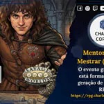 Mentoria para Mestrar (MMM26): o evento gratuito que está formando a nova geração de Mestres de RPG