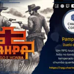 Pampa RPG – Duelo e Honra – Um RPG louco de especial, feito no lombo do cavalo e temperado com honra, chumbo quente e ferro branco