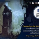 Geradores de Aventuras de RPG – Como Tabelas Geradoras Salvam Mestres e Criam Aventuras Memoráveis em Qualquer Sistema