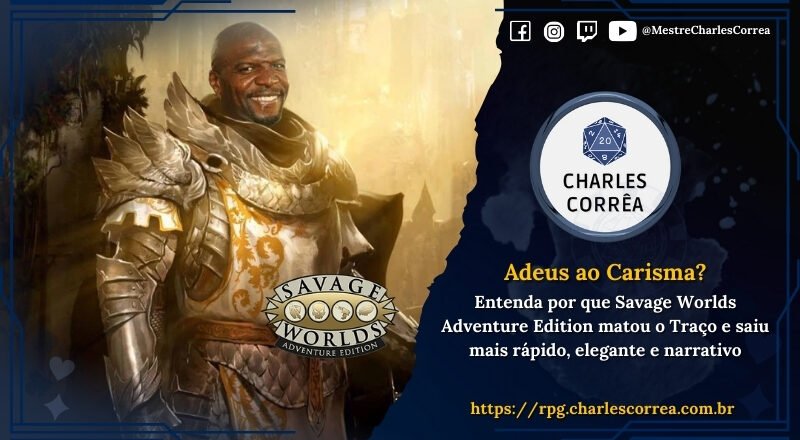 Adeus ao Carisma? Entenda por que Savage Worlds Adventure Edition (SWADE) matou o Traço e saiu mais rápido, elegante e narrativo