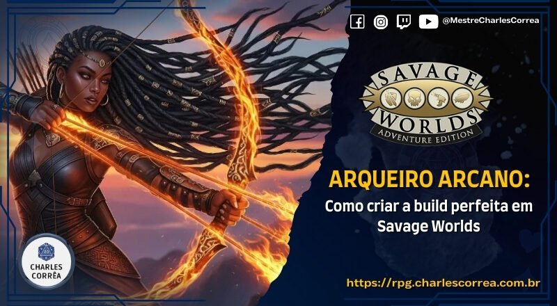 Arqueiro Arcano: Como criar a build perfeita em Savage Worlds