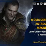 O Guia Definitivo do Antagonismo Magnético: Como Criar Vilões que Encantam e Aterrorizam