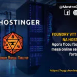 Foundry VTT com 20% OFF na Hostinger? Agora ficou fácil montar sua mesa online sem gastar uma fortuna