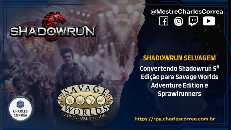 Shadowrun Selvagem – Convertendo Shadowrun 5ª Edição para Savage Worlds Adventure Edition e Sprawlrunners