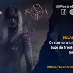 Solasta II:  O Retorno Triunfal do RPG Tático Baseado em D&D 5e que Bate de Frente com Baldu’s Gate